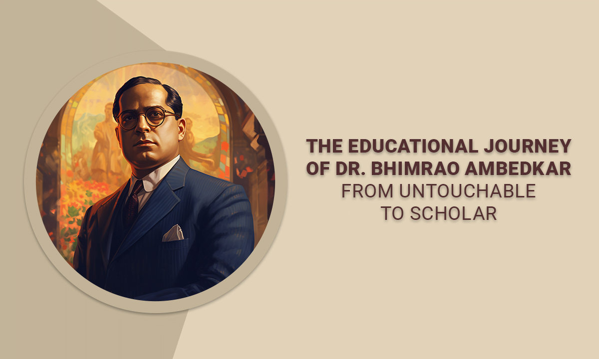 The Educational Journey Of Dr. Bhimrao Ambedkar: From Untouchable To ...